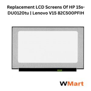 Replacement LCD Screens Of HP 15s-DU0120tu | Lenovo V15 82C500PFIH
